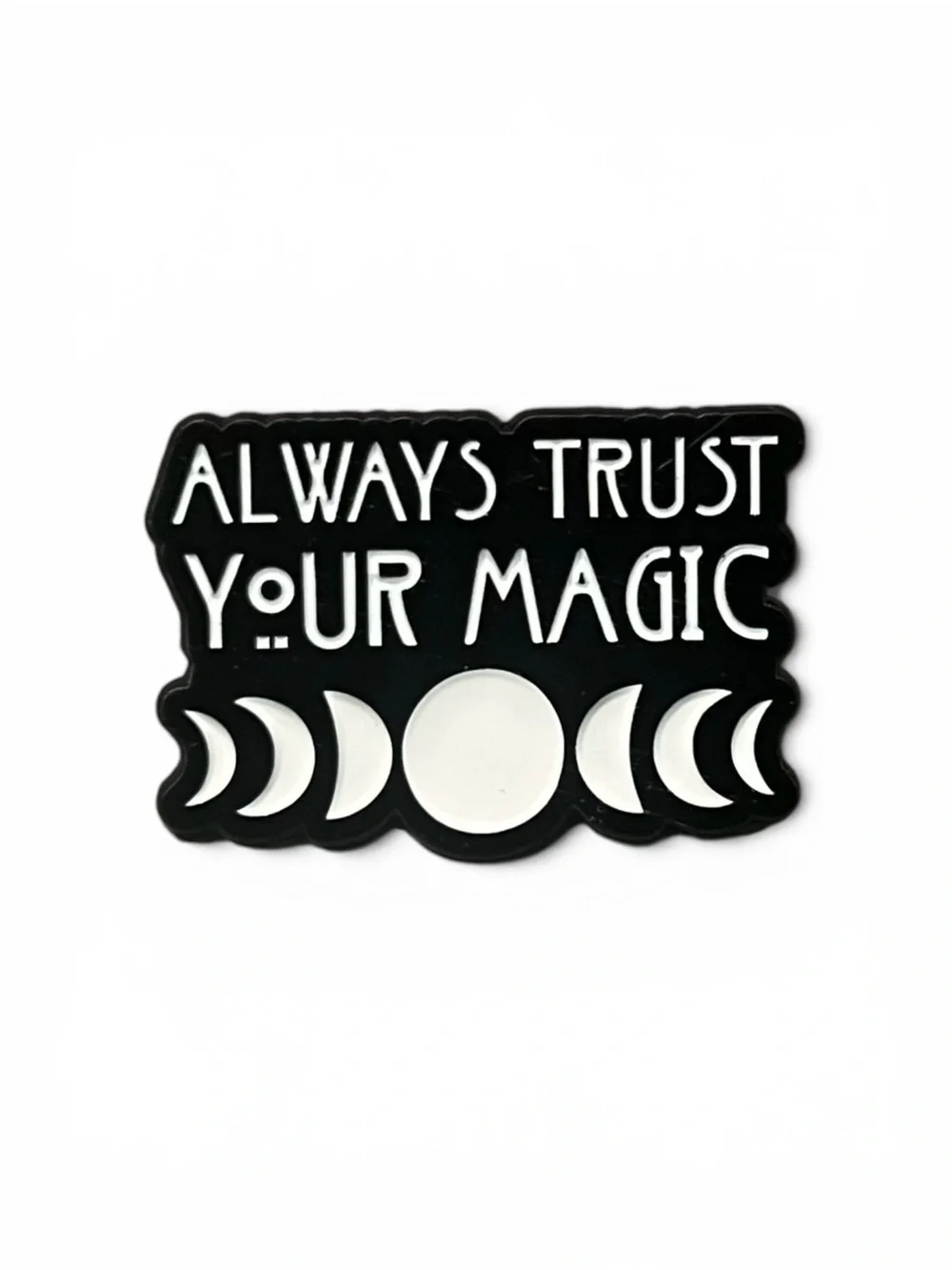 Always Trust Your Magic Pin